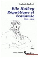 Elie Halévy. République Et Économie (1896-1914), République Et Économie, 1896-1914