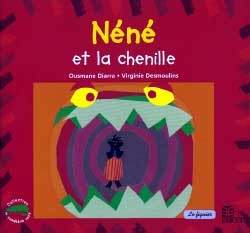 Néné et la chenille - Ousmane Diarra