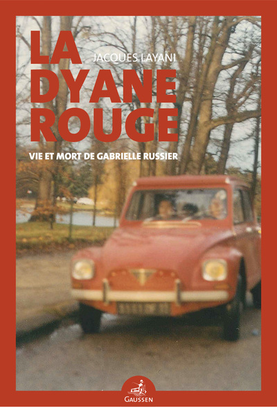 La Dyane Rouge, Vie Et Mort De Gabrielle Russier