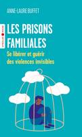 Les prisons familiales - Anne-Laure Buffet