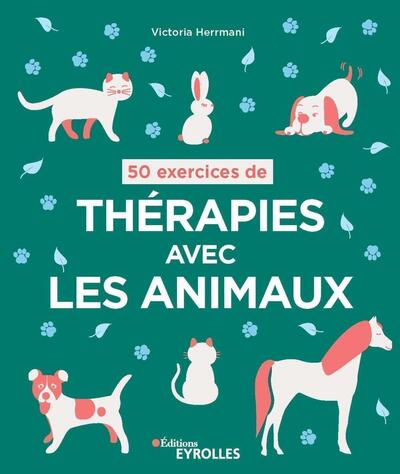 50 Exercices De Thérapies Avec Les Animaux - Victoria Herrmani