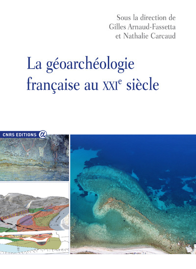 Géoarchéologie Française Au Xxième Siècle - Nathalie Carcaud, Gilles Arnaud-Fassetta