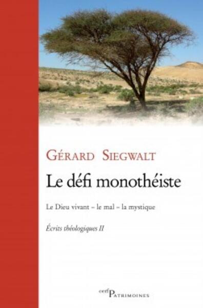 Le défi monothéiste - Ecrits théologiques Volume 2