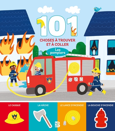 101 Choses À Trouver Et À Coller: Les Pompiers