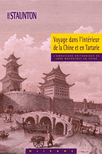 Voyage dans l'intérieur de la Chine et en tartarie l'ambassade britannique de Lord Macartney en Chine