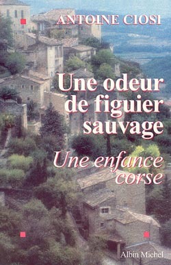 Une odeur de figuier sauvage - Antoine Ciosi