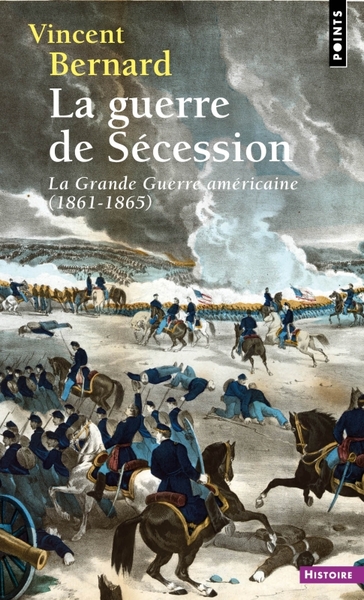 La Guerre de Sécession - Vincent Bernard