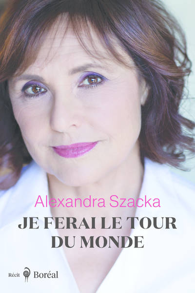 Je ferai le tour du monde - Alexandra Szacka