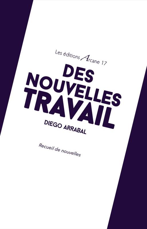 Des Nouvelles  Du Travail - Diego Arrabal