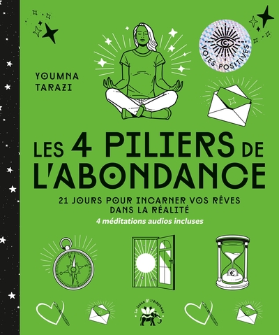 Les 4 Piliers De L'Abondance, 21 Jours Pour Incarner Vos Rêves Dans La Réalité