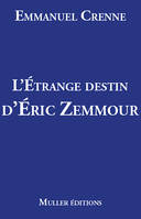 L'étrange destin d'Eric Zemmour