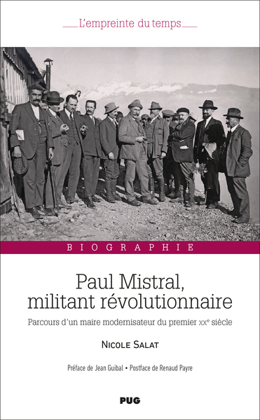 Paul Mistral, militant révolutionnaire - Parcours d'un maire modernisateur du premier XXe siècle - Nicole Salat