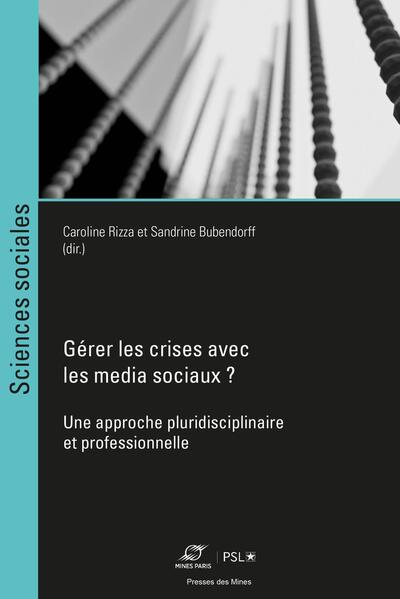 Gérer les crises avec les media sociaux ? - Caroline Rizza, Sandrine Bubendorff