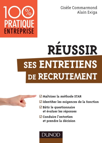 Réussir ses entretiens de recrutement - Maîtriser la méthode STAR