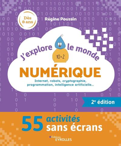 J'explore le monde numérique - 2e édition - Régine Poussin