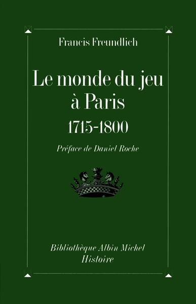 Le Monde du jeu à Paris, 1715-1800