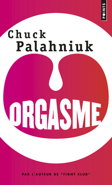 Orgasme - Chuck Palahniuk