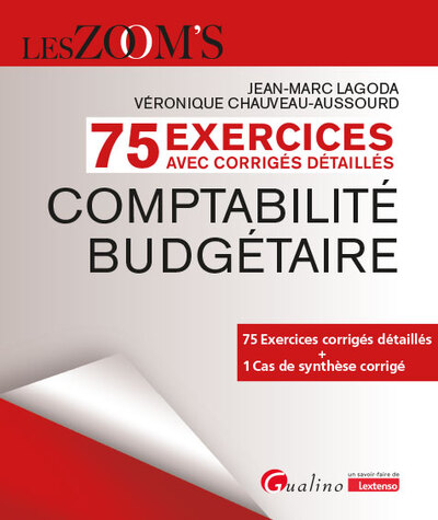 75 Exercices Corrigés - Comptabilité Budgétaire, 75 Exercices Corrigés Détaillés + 1 Cas De Synthèse Corrigé