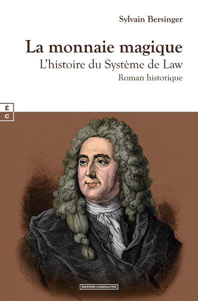 La Monnaie Magique : L Histoire Du Systeme De Law