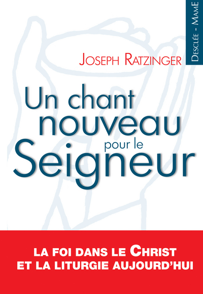 Un chant nouveau pour le Seigneur - Joseph Ratzinger