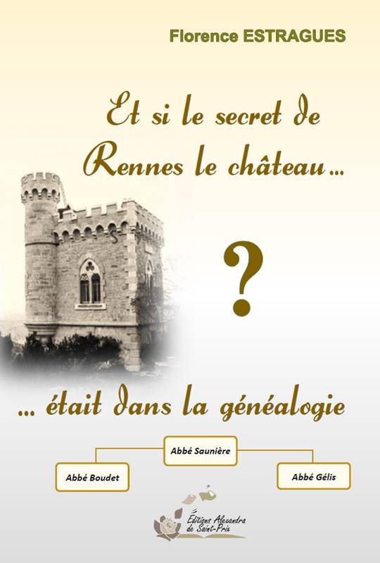 Et si le secret de Rennes le Château  était dans la généalogie ? - Florence ESTRAGUES