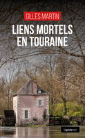 Liens Mortels En Touraine (Geste) (Coll. Geste Noir) - Gilles Martin