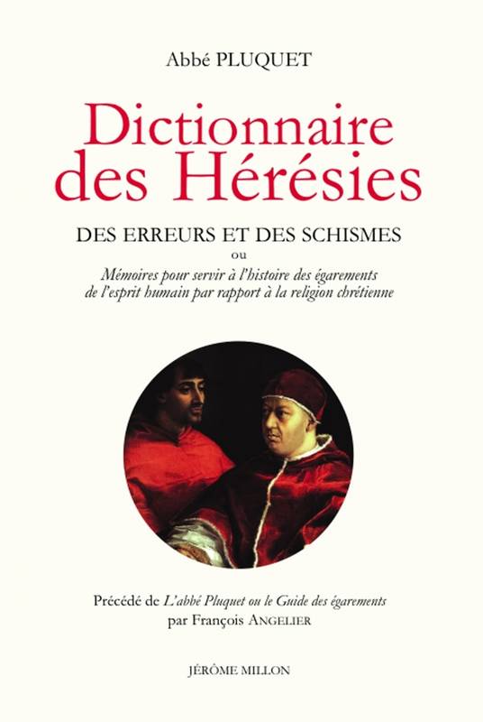 Dictionnaire Des Hérésies / Des Erreurs Et Des Schismes Ou Mémoires Pour Servir À L'Histoire Des Éga - François André Adrien Pluquet