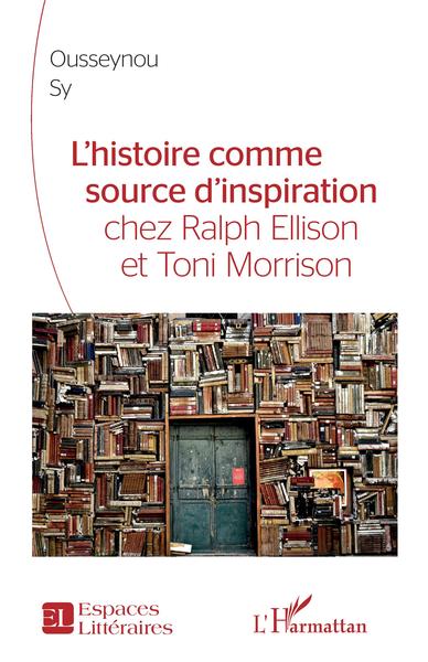 L'histoire comme source d'inspiration chez Ralph Ellison et Toni Morrison