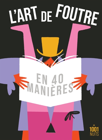 L'art de foutre en 40 manières - Anonyme