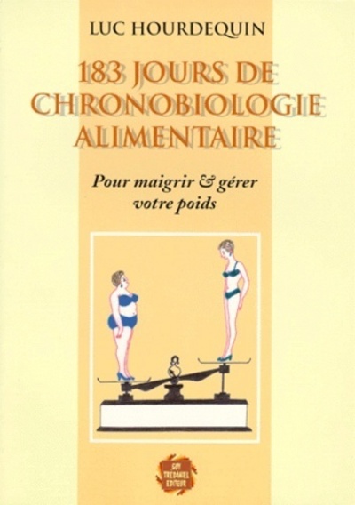 183 jours de chronobiologie alimentaire - Luc Hourdequin