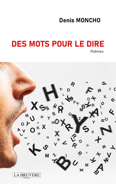 Les Mots Pour Le Dire - Denis MONCHO