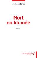 Mort en Idumée - Stéphane Scrive