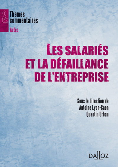 Les Salaries Et La Defaillance De L'Entreprise - 1Ere Edition - Themes Et Commentaires