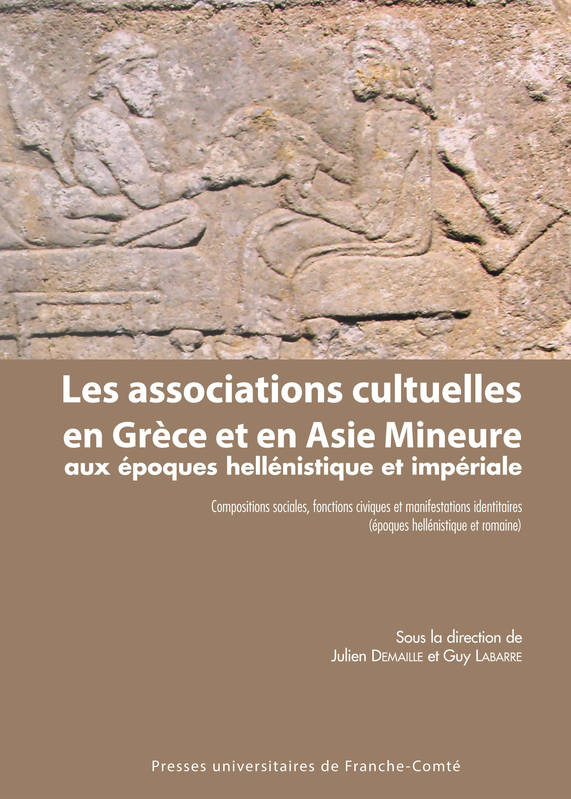 Les associations cultuelles en Grèce et en Asie Mineure aux époques
hellénistique et impériale