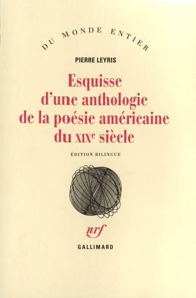 Esquisse d'une anthologie de la poésie américaine du XIXᵉ siècle - Pierre Leyris