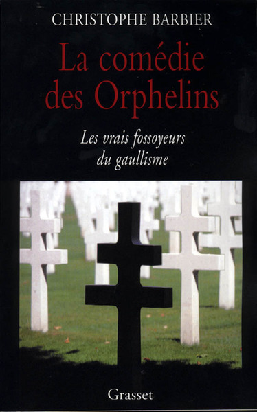 La comédie des orphelins - Christophe Barbier