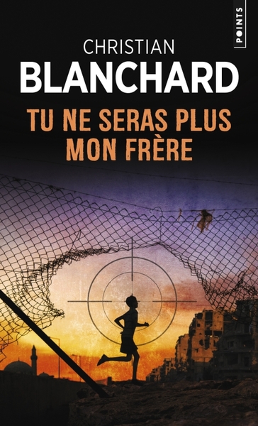 Tu ne seras plus mon frère - Christian Blanchard