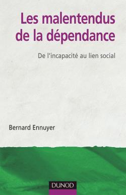 Les malentendus de la dépendance - De l'incapacité au lien social