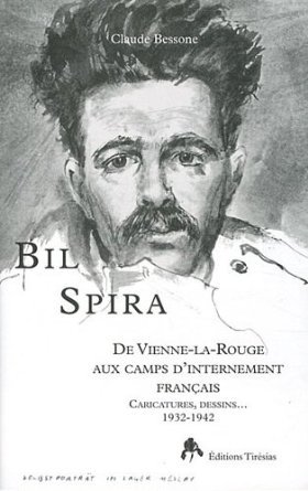 Bil Spira - de Vienne-la-Rouge aux camps d'internement français