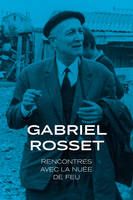 Rencontres avec la nuée de feu - Gabriel Rosset