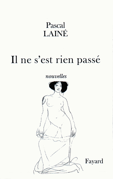 Il Ne S'Est Rien Passé, Nouvelles - Pascal Lainé