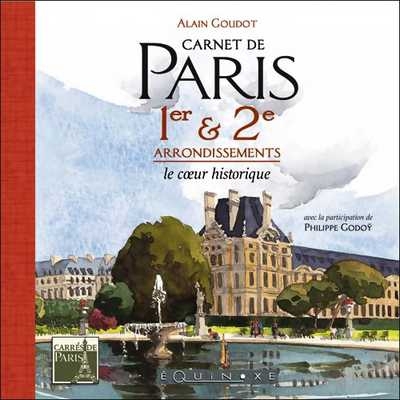 Carnet de Paris - 1er & 2e arrondissements - Alain Goudot