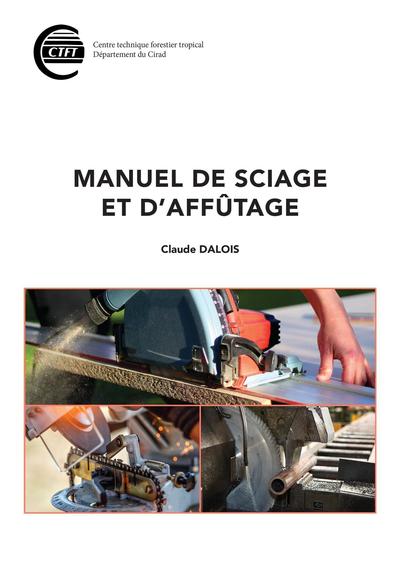 Manuel de sciage et d'affûtage - Claude Dalois