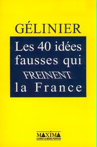 Les 40 idées fausses qui freinent la France