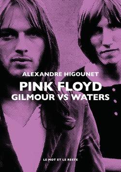 Pink Floyd - Gilmour vs waters - Alexandre Higounet