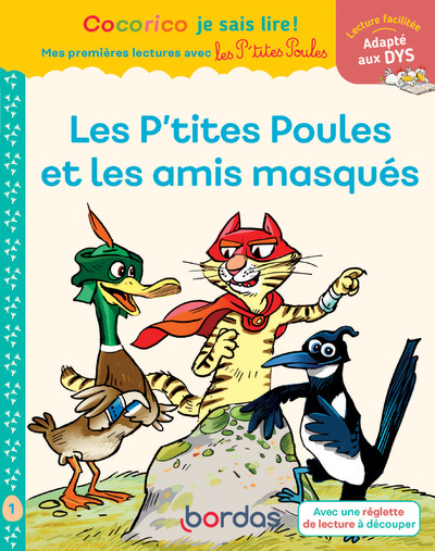 Cocorico Je Sais Lire! 1Ères Lectures Avec Les P'Tites Poules-Les P'Tites Poules & Les Amis Masqués Adapté Aux Dys