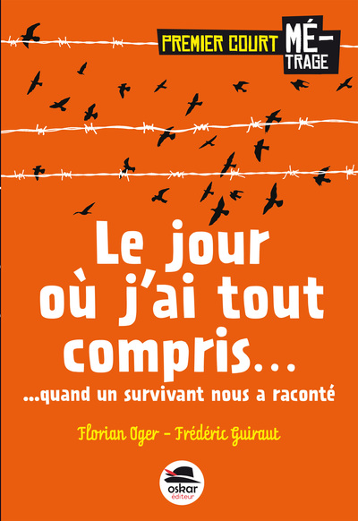 Le Jour Où J'Ai Tout Compris..., ... Quand Un Survivant Nous A Raconté - Florian Oger, Frédéric Guiraut