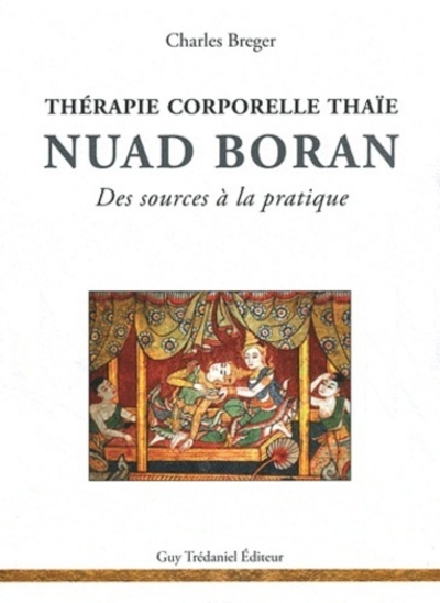 Nuad Boran, Thérapie corporelle thaïe, Des sources à la pratique