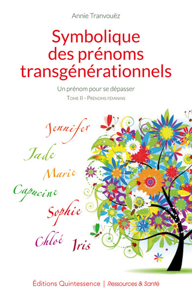 Symbolique des prénoms transgénérationnels tome 2 - Un prénom pour se dépasser, Volume 2