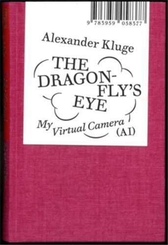 Alexander Kluge: The Dragonfly s Eye /anglais/allemand